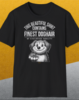 This Beautiful Shirt Contains Finest Dog Hair Of Exclusive Quality, Volume 1, Unisex T-Shirt-lustiges Shirt für Hundeliebhaber, Design by Dog Gang